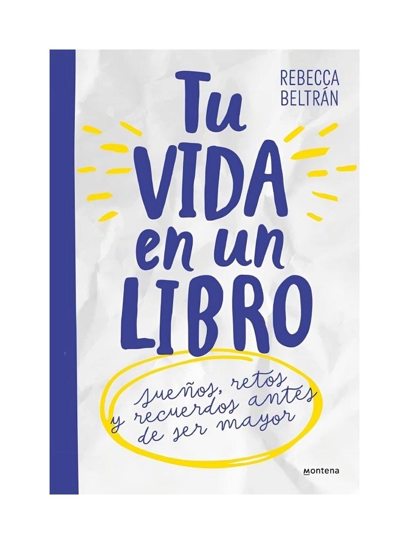 Tu Vida En Un Libro | Rebecca Beltran | Montena | 344-0