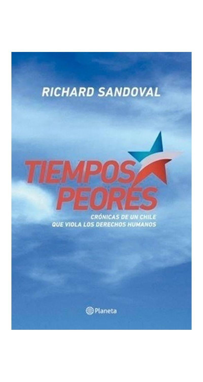Tiempos Peores | Richard Sandoval | Planeta | 273-0