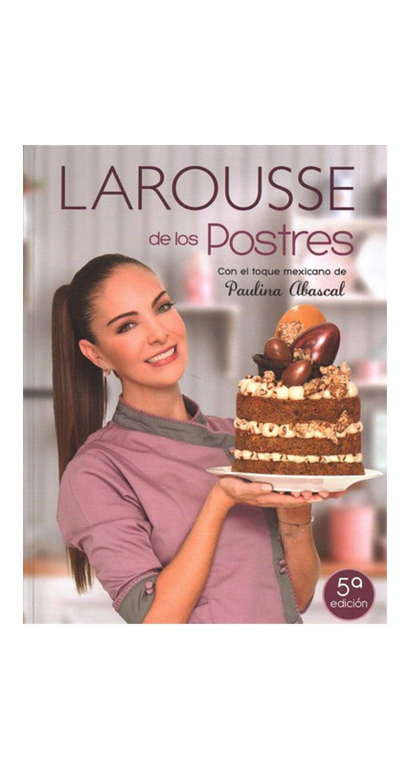 Libro Larousse De Los Postres Con Toque Mexicano -853--0