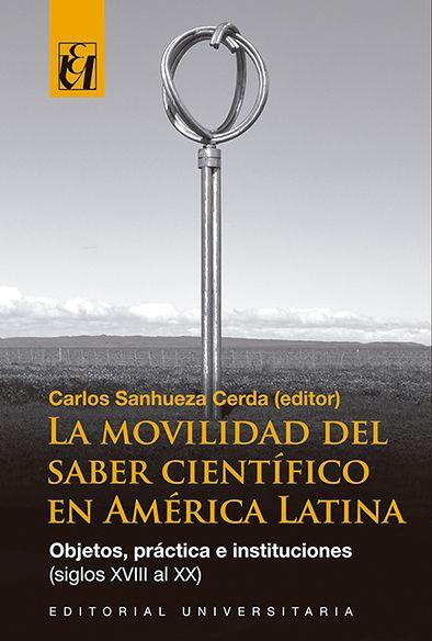La Movilidad Del Saber Cientifico En America Latina - Carlos Sanhueza Cerda-0