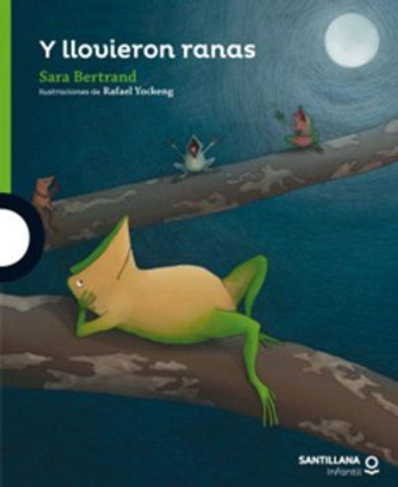 Y Llovieron Ranas | Sara Bertrand | Loqueleo | 584-0