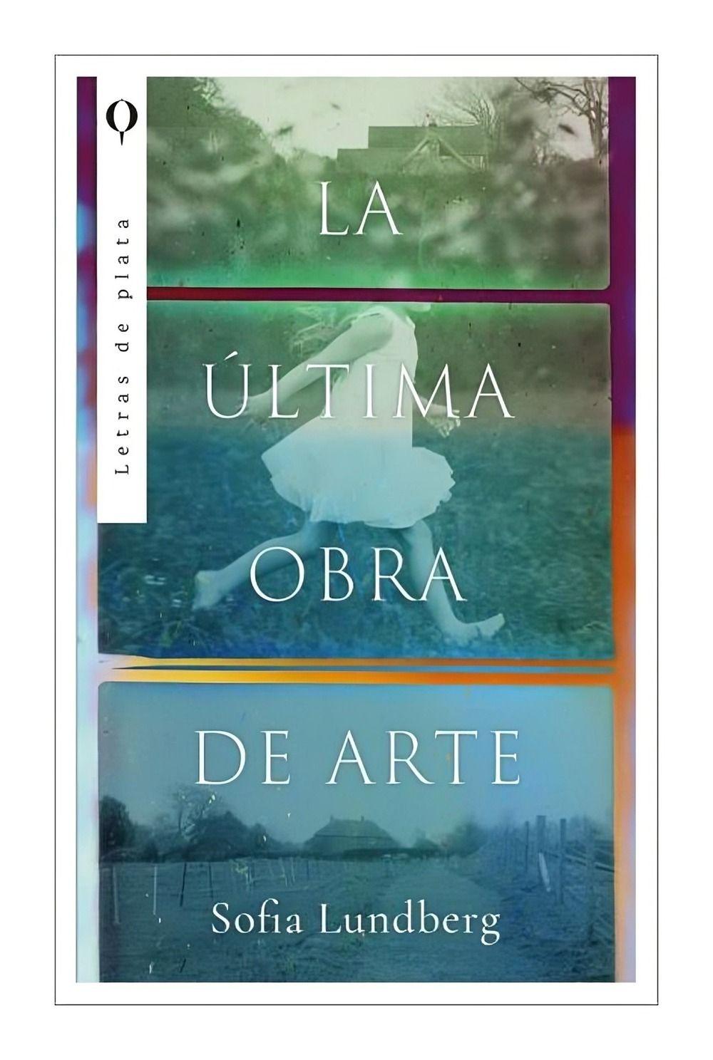 La Última Obra De Arte | Sofia Lundberg | PLATA | 567-0