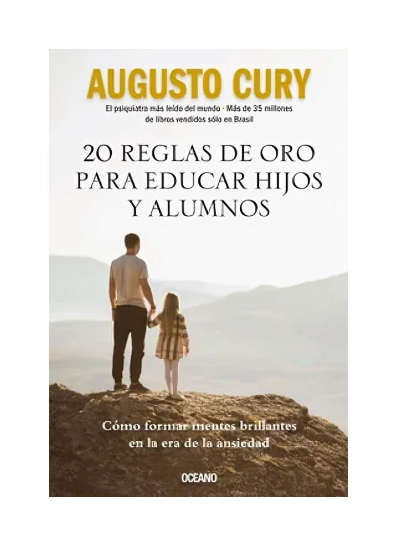 20 Reglas De Oro Para Educar Hijos Y Alumnos | Augusto Cur-0