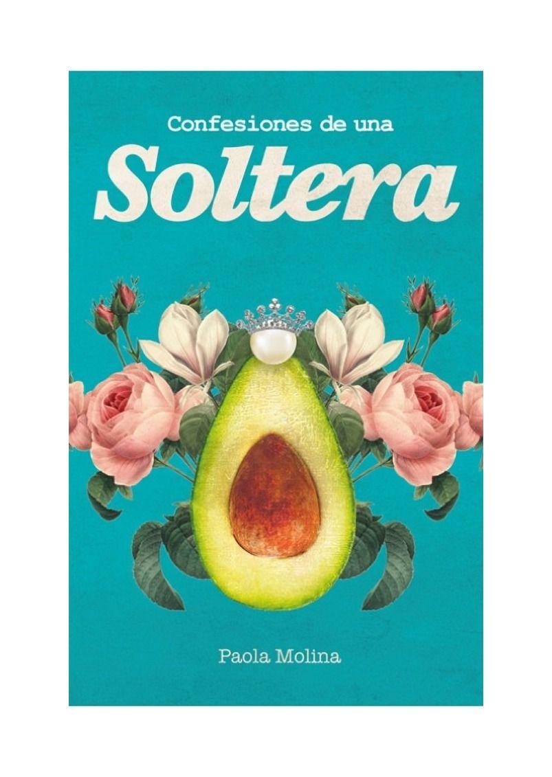 Confesiones De Una Soltera | Paola Molina | 317-0
