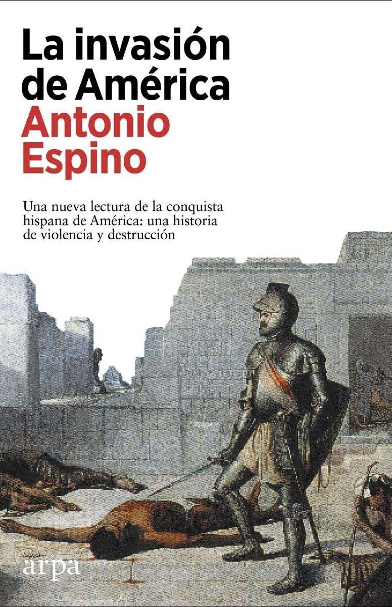 LA INVASION DE AMERICA | ANTONIO ESPINO  | 265-0