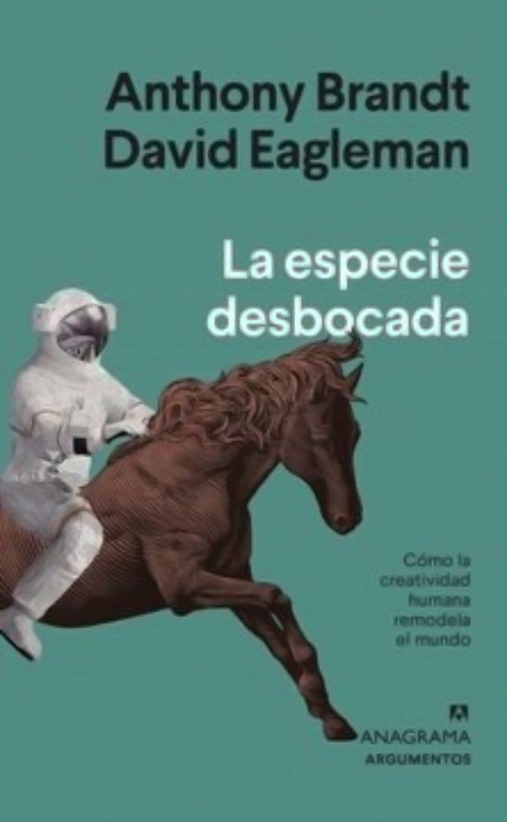 LA ESPECIE DESBOCADA | ANTHONY BRANDT - DAVID EAGLEMAN  |-0