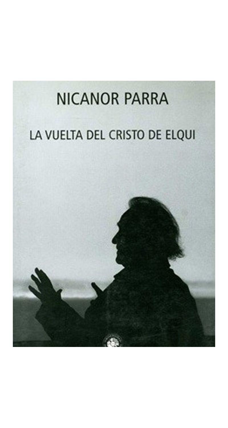 LA VUELTA DEL CRISTO DE ELQUI | NICANOR PARRA  | 156-0