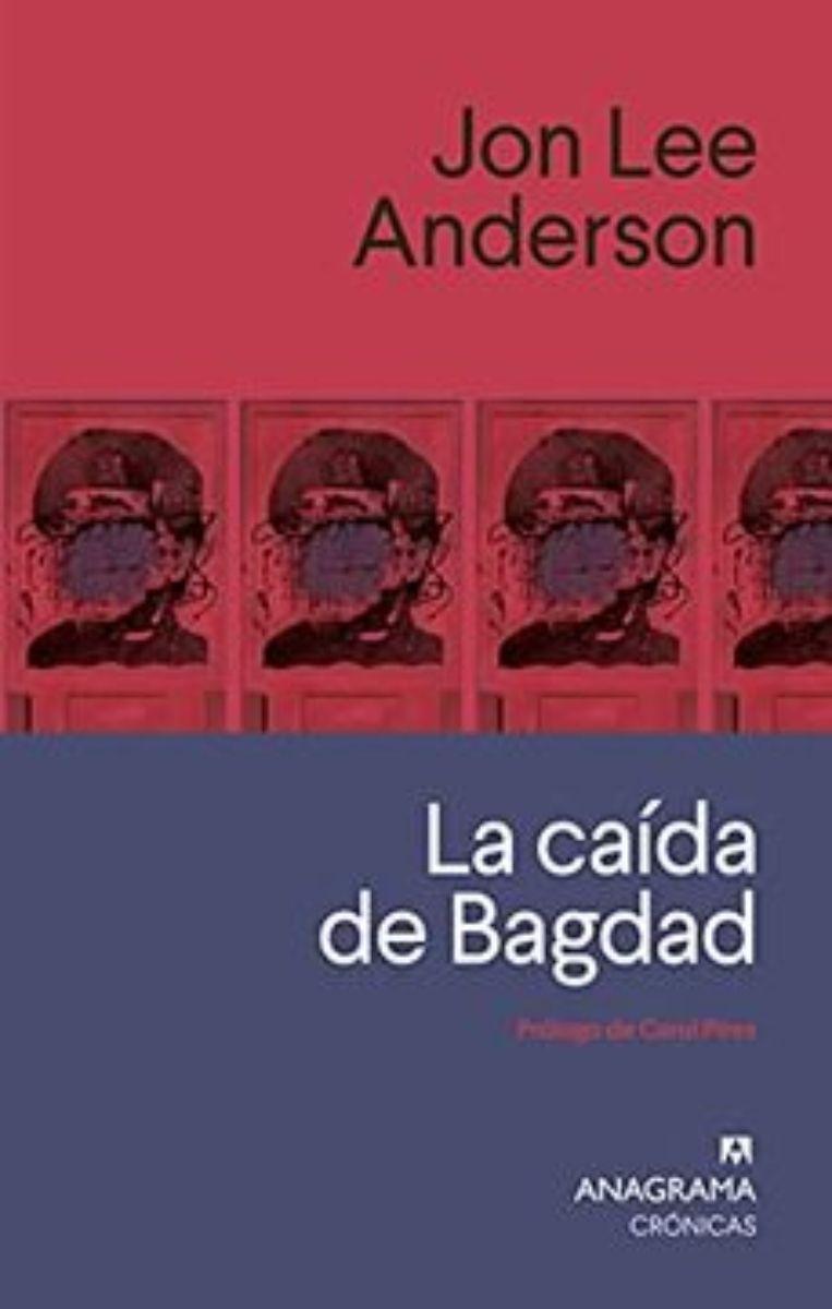 La Caida De Bagdad - Jon Lee Anderson-0