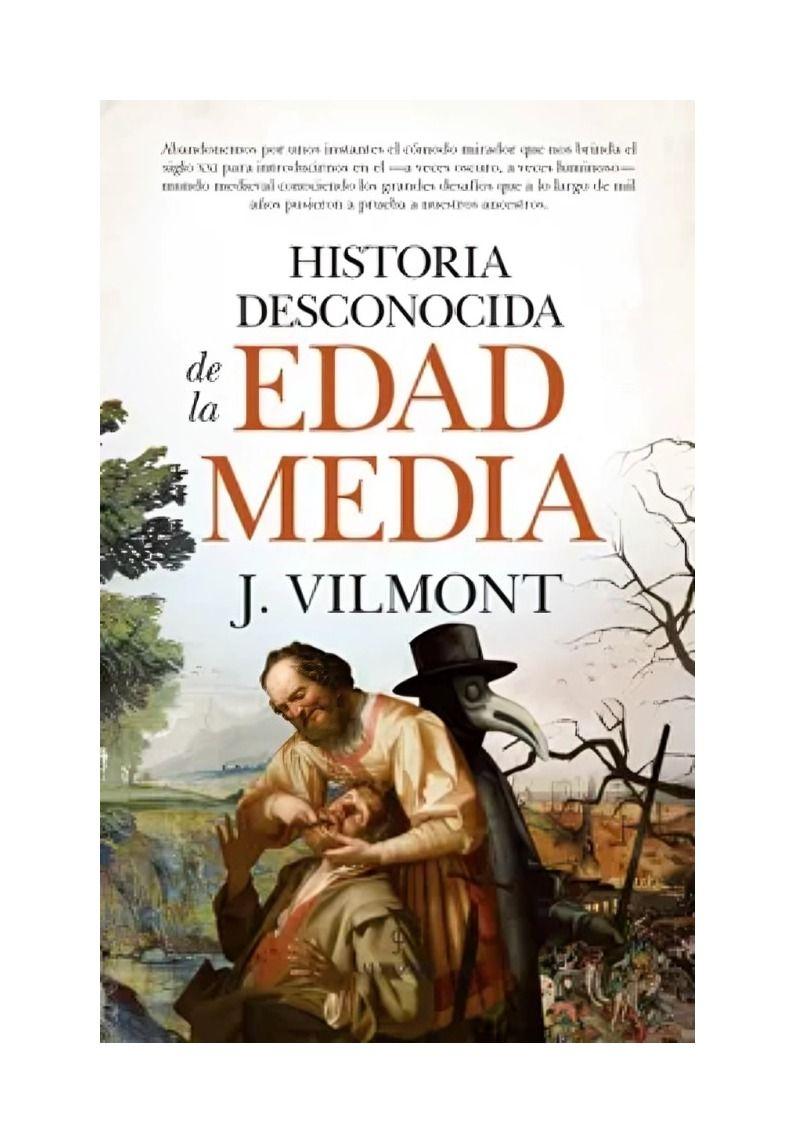 Historia Desconocida De La Edad Media | J. Vilmont | 380-0