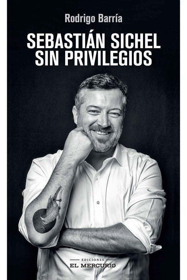 Sebastián Sichel. Sin Privilegios   | 727-0