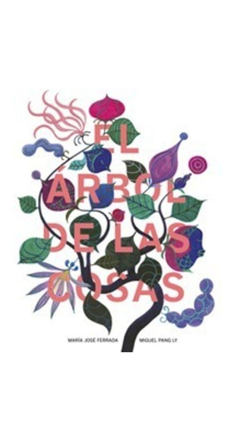 EL ÁRBOL DE LAS COSAS | MARÍA JOSÉ FERRADA - MIGUEL PANG L-1
