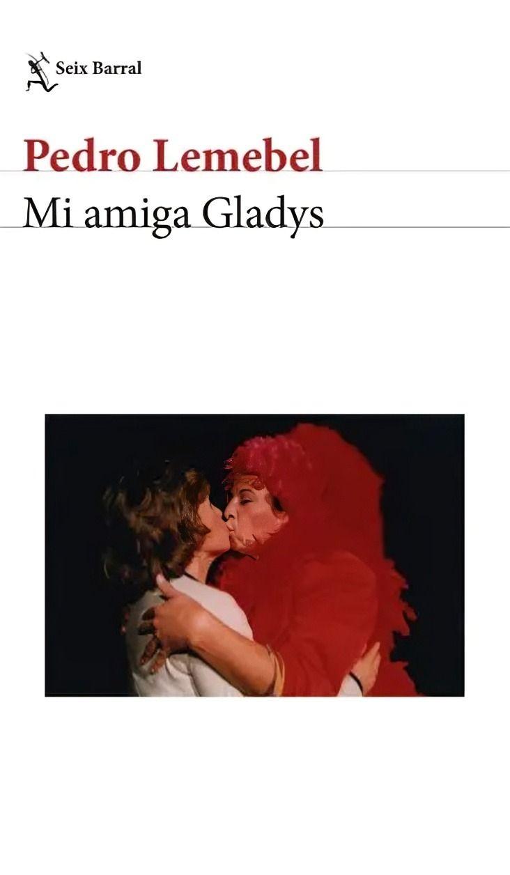 Mi Amiga Gladys | Pedro Lemebel-0