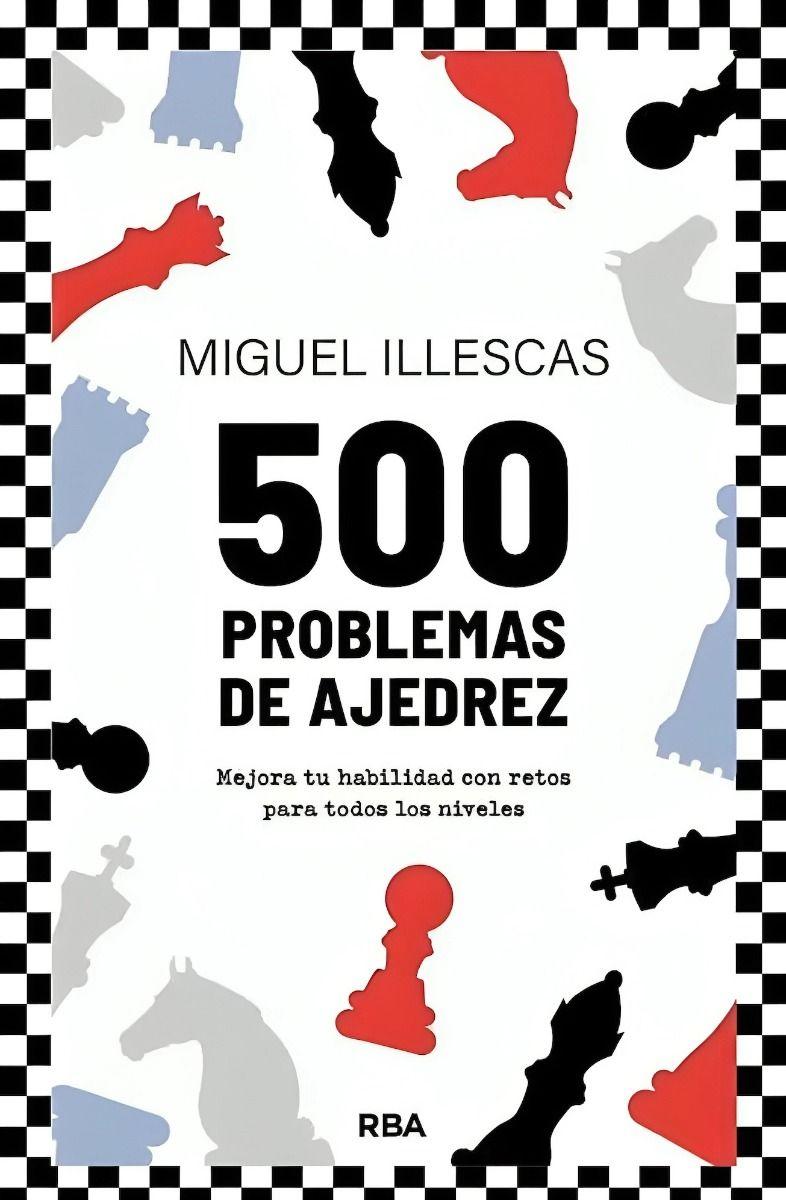 LIBRO 500 Problemas De Ajedrez - Miguel Illescas Córdoba-0