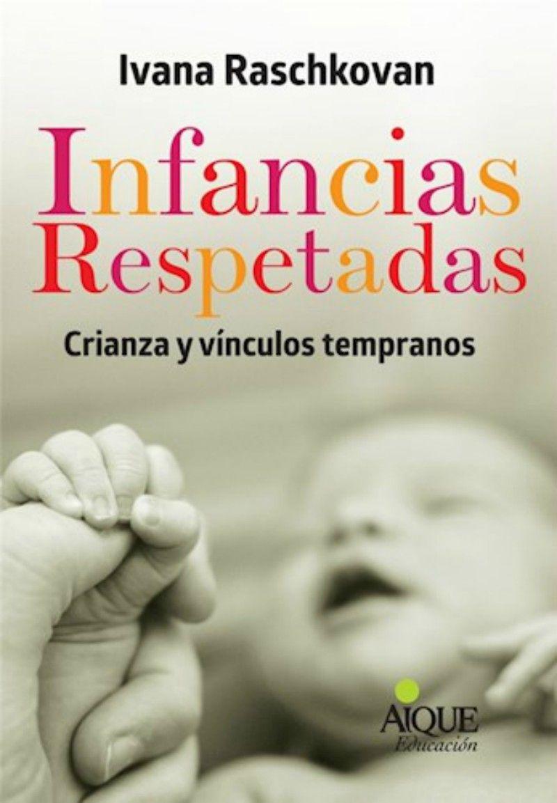 Infancias Respetadas Crianzas Y Vínculos Temprano -981--0