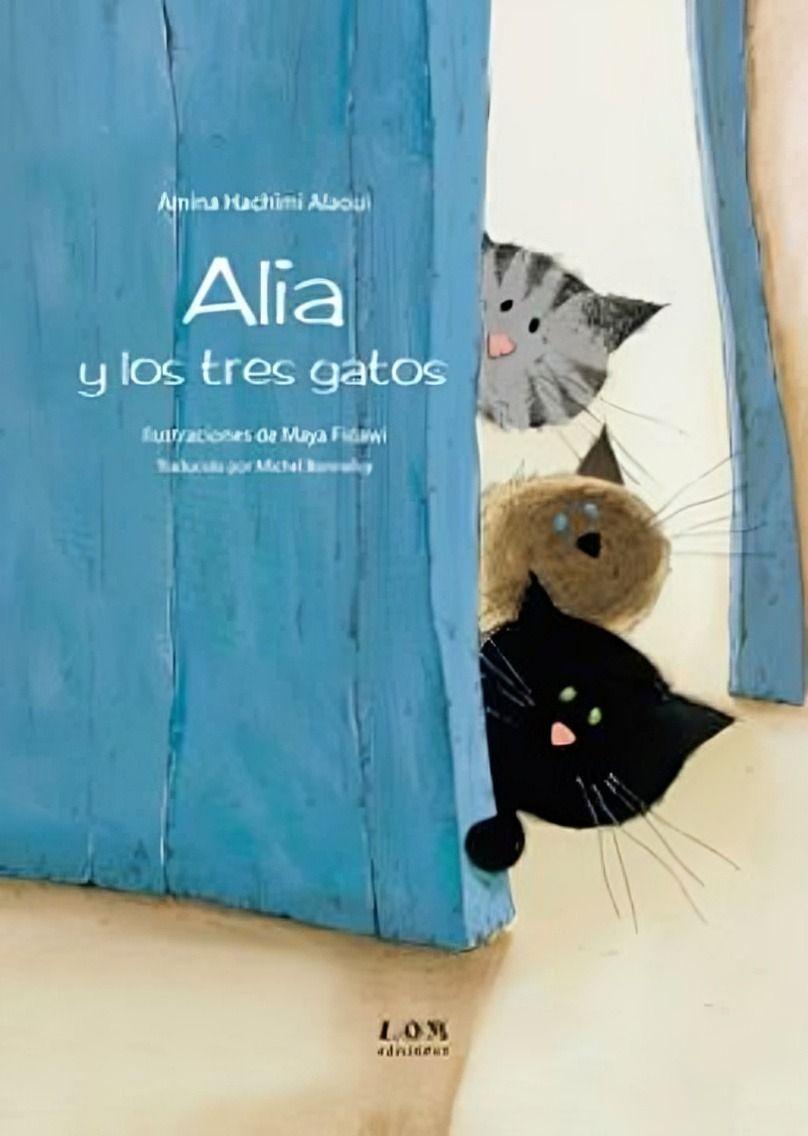 ALIA Y LOS TRES GATOS | AMINA HACHIMI ALAOUI  | 381-0