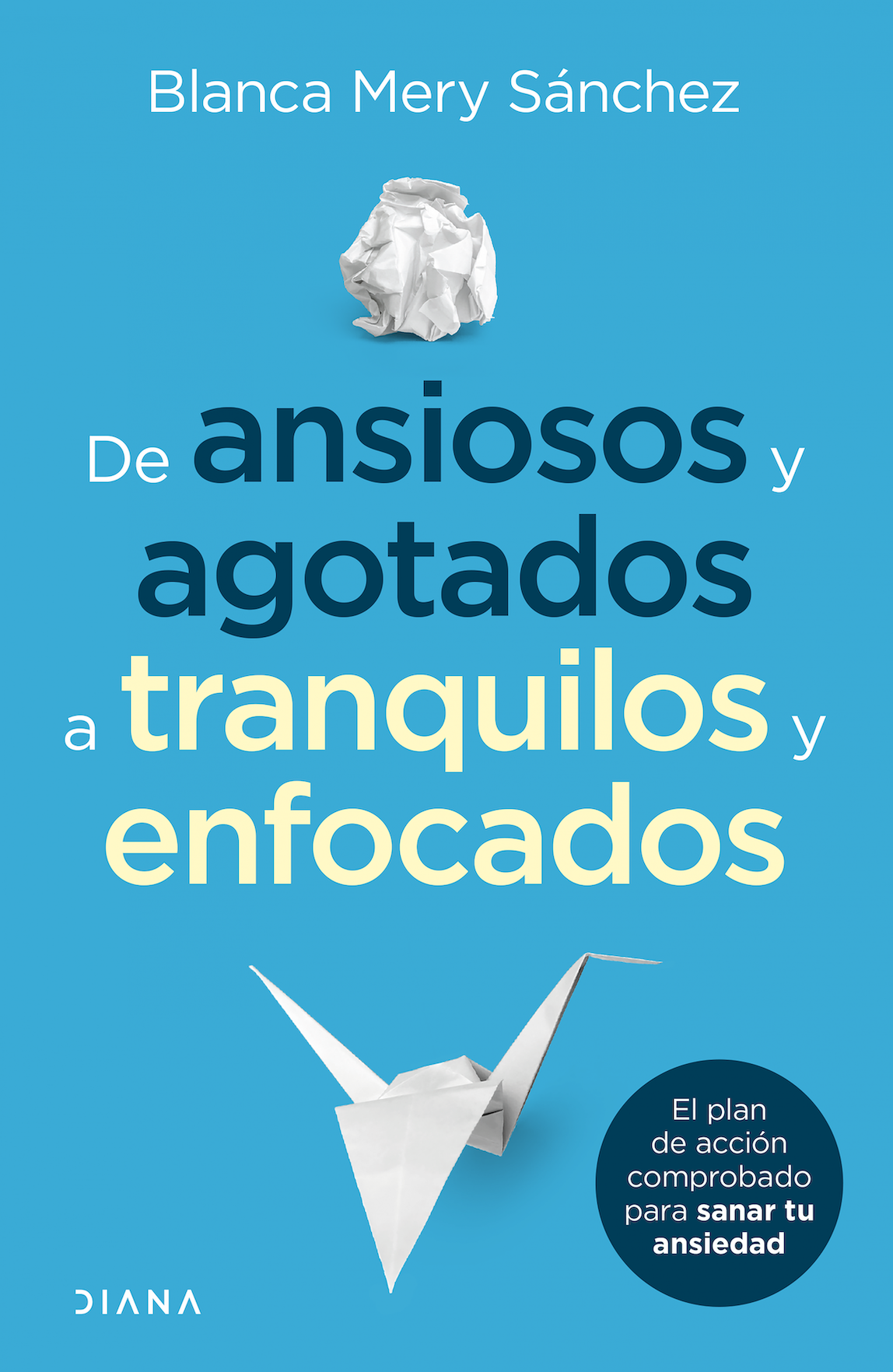 DE ANSIOSOS Y AGOTADOS A TRANQUILOS Y ENFOCADOS | BLANCA M-0