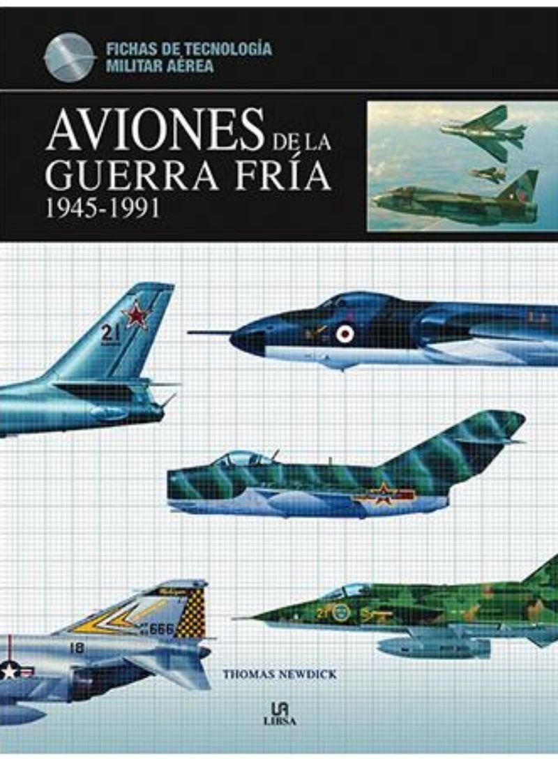 Aviones De La Guerra Fria 1945-1991 /419-0