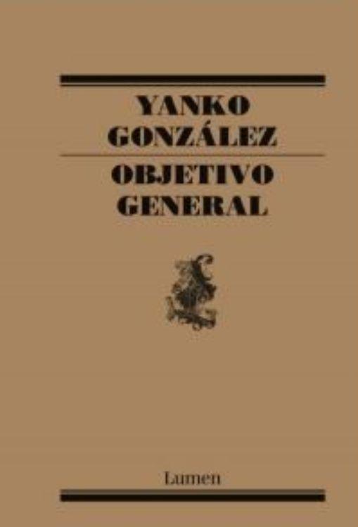 Objetivo General. Antologia | Yanko Gonzalez | Lumen | 960-0