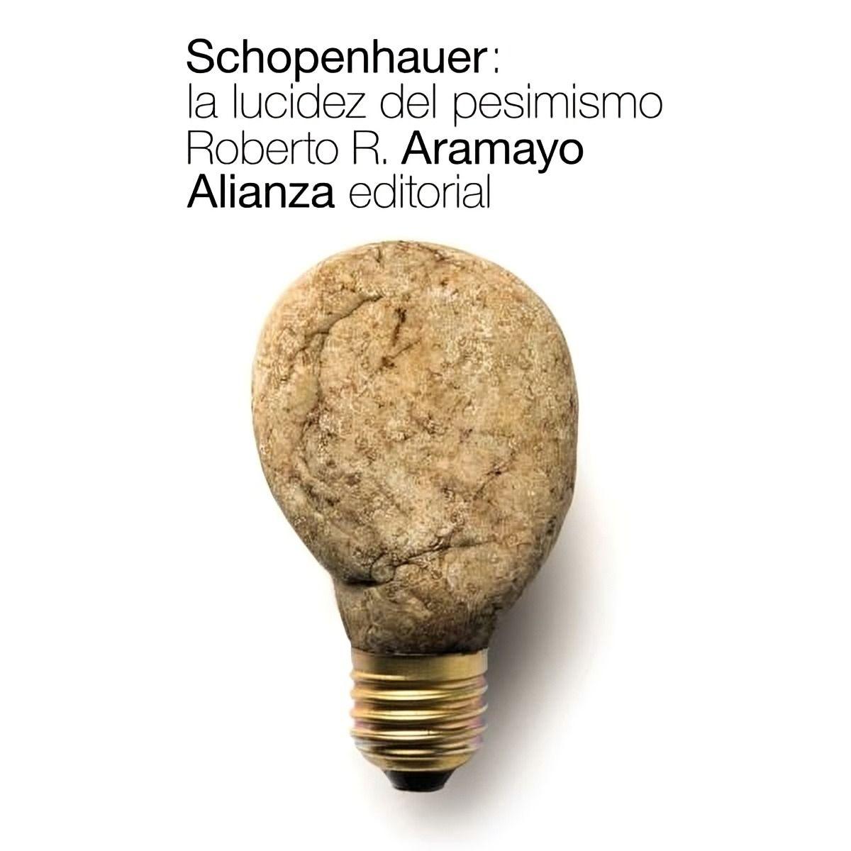 SCHOPENHAUER: LA LUCIDEZ DEL PESIMISMO | ROBERTO R. (ED.)-0