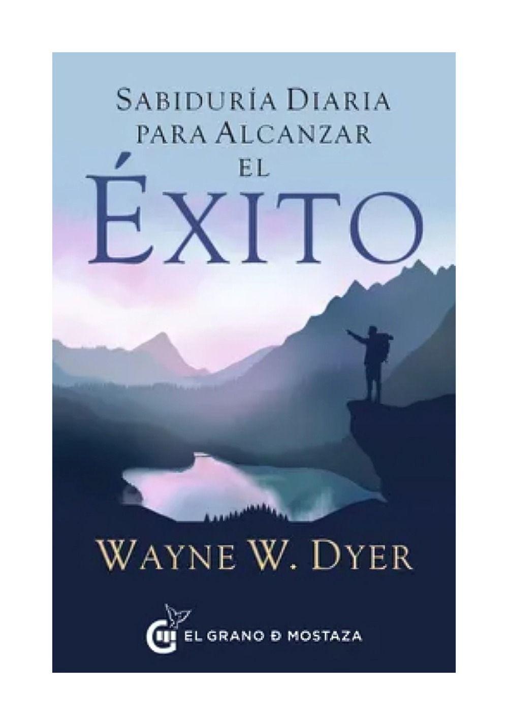 Sabiduria Diaria Para Alcanzar El Exito | Wayne W. Dyer |-0