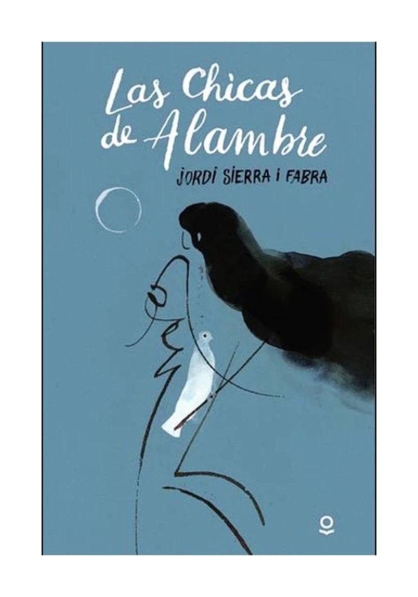 Las Chicas De Alambre | Jordi Sierra |-0