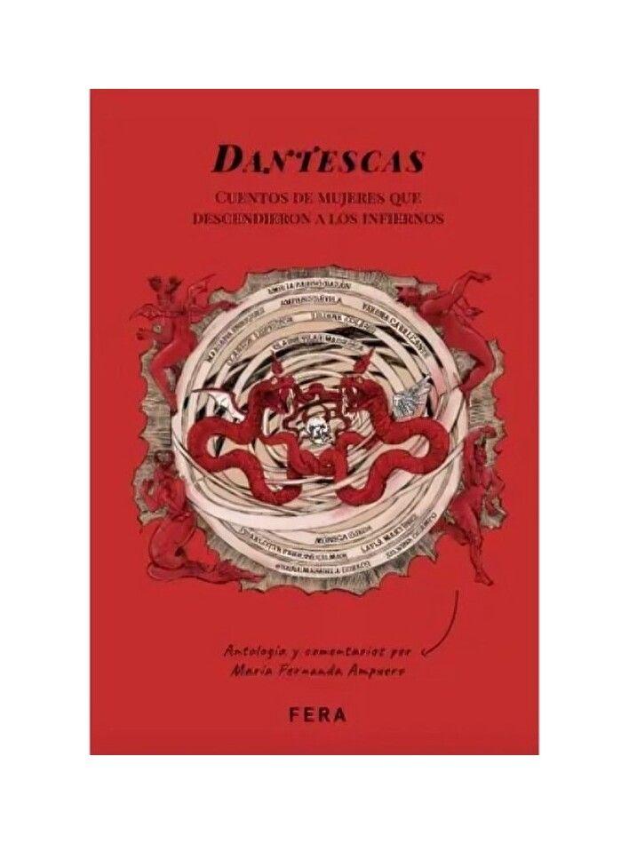 Dantescas. Cuentos De Mujeres Que Descendieron A Los Infiernos - María José Ampuero (Editora)-0
