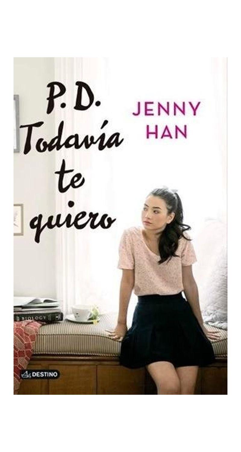 P.D. Todavia Te Quiero | Jenny Han | Destino | 073-0
