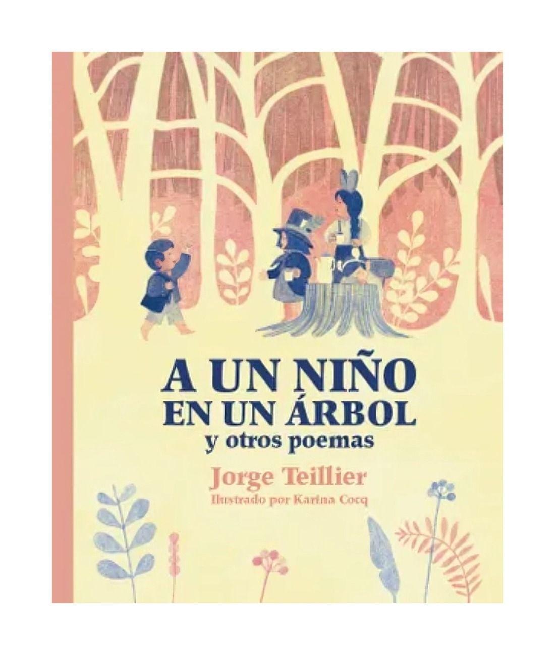 A Un Niño En Un Árbol Y Otros Poemas | Jorge Teillier, Kari-0