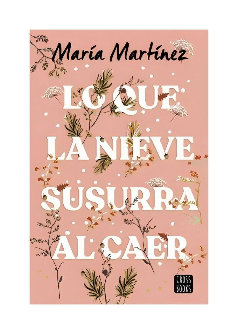 Lo Que La Nieve Susurra Al Caer - María Martínez-0