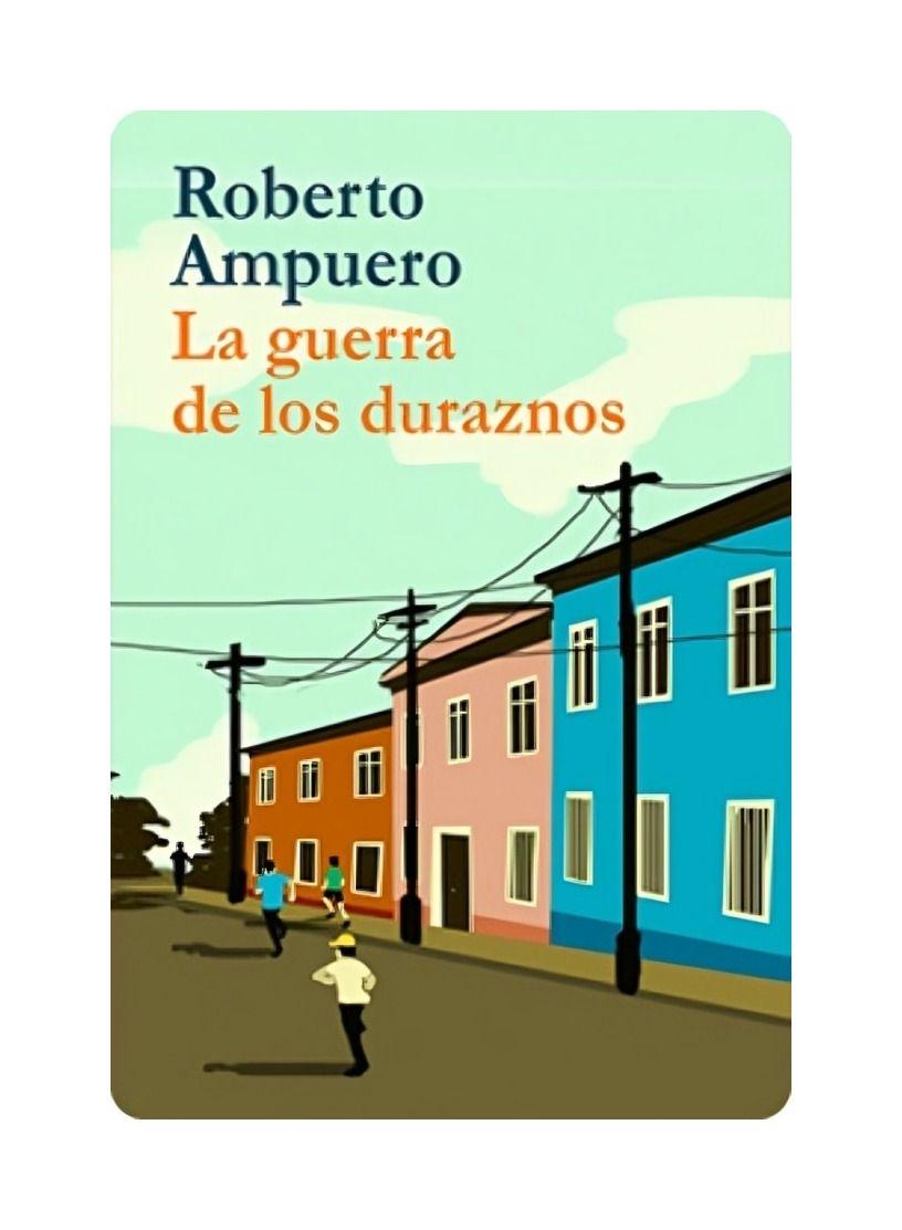 La Guerra De Los Duraznos | Roberto Ampuero | 232-0