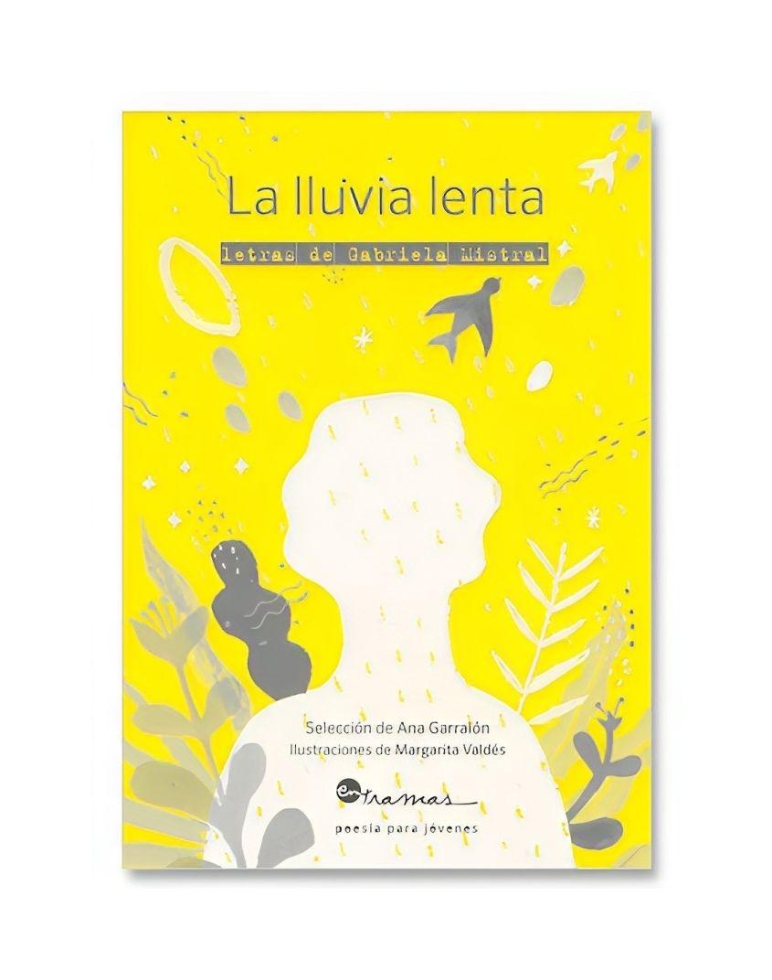 LA LLUVIA LENTA. LETRAS DE GABRIELA MISTRAL | ANA GARRALÓN-0