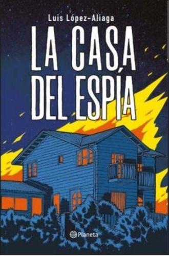 La Casa Del Espia | Luis Lopez-Aliaga | Planeta | 508-0