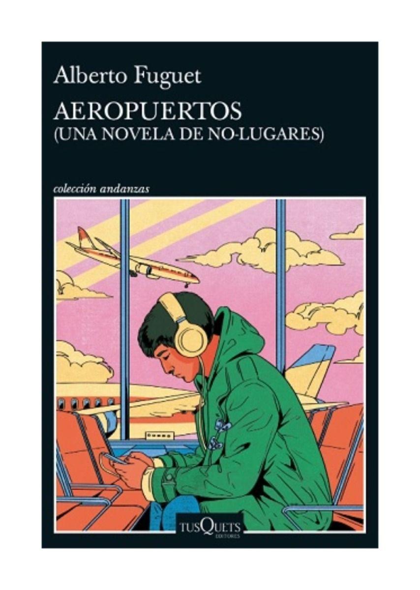 Aeropuertos | Alberto Fuguet |-0