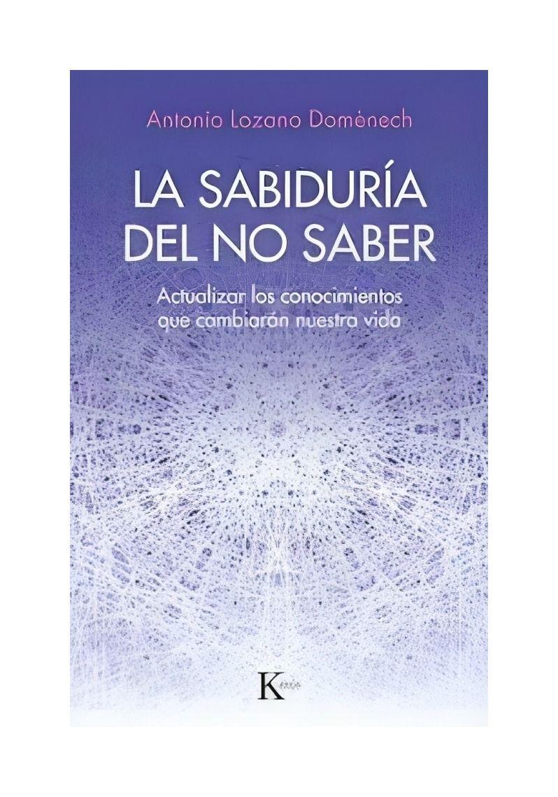 La Sabiduría Del No Saber | Antonio Lozano Doménech | 352-0