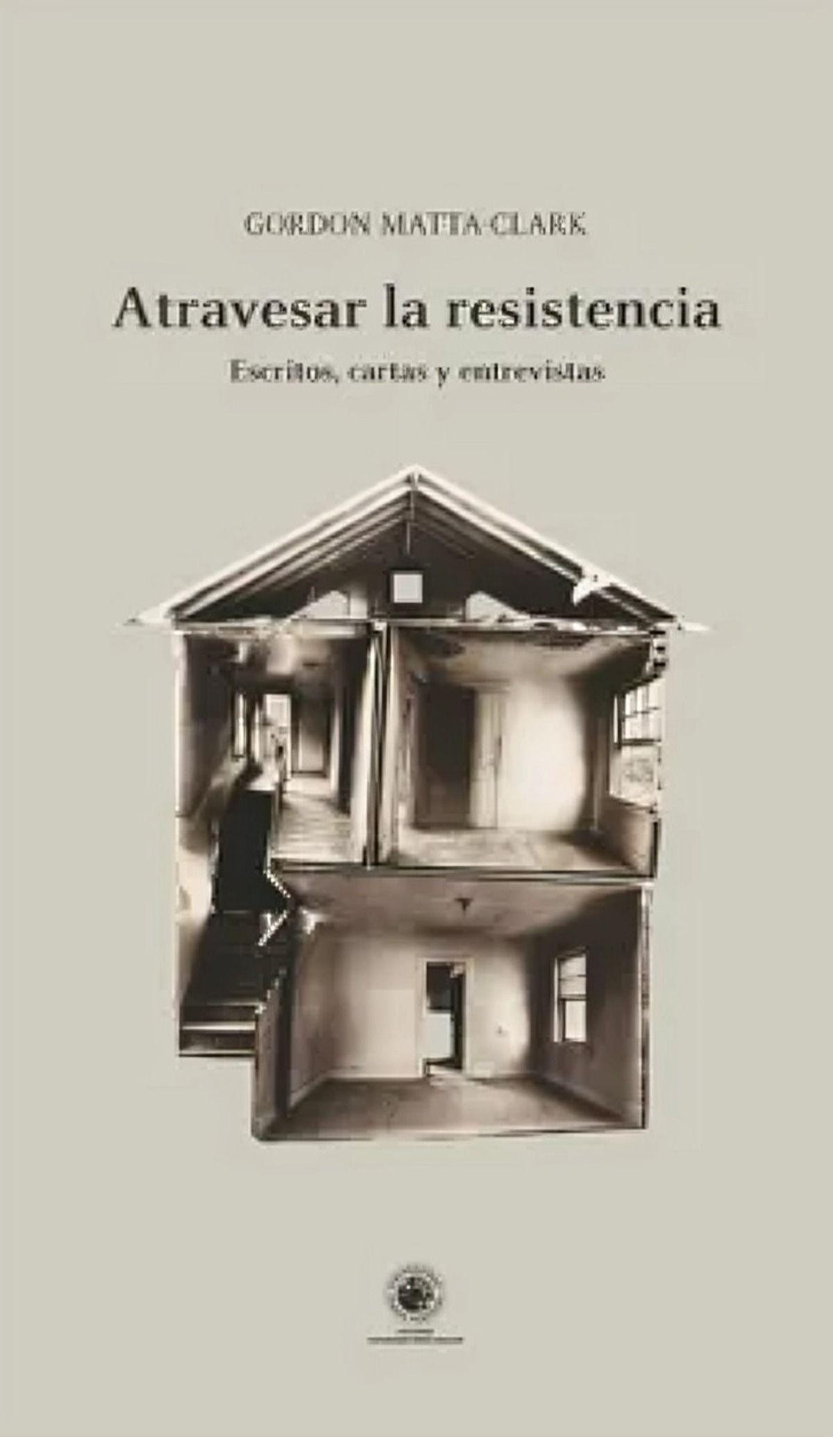 LIBRO Atravesar La Resistencia - Gordon Matta - Clark-0