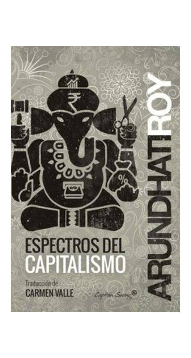 Espectros Del Capitalismo | Arundhati Roy | 531-0