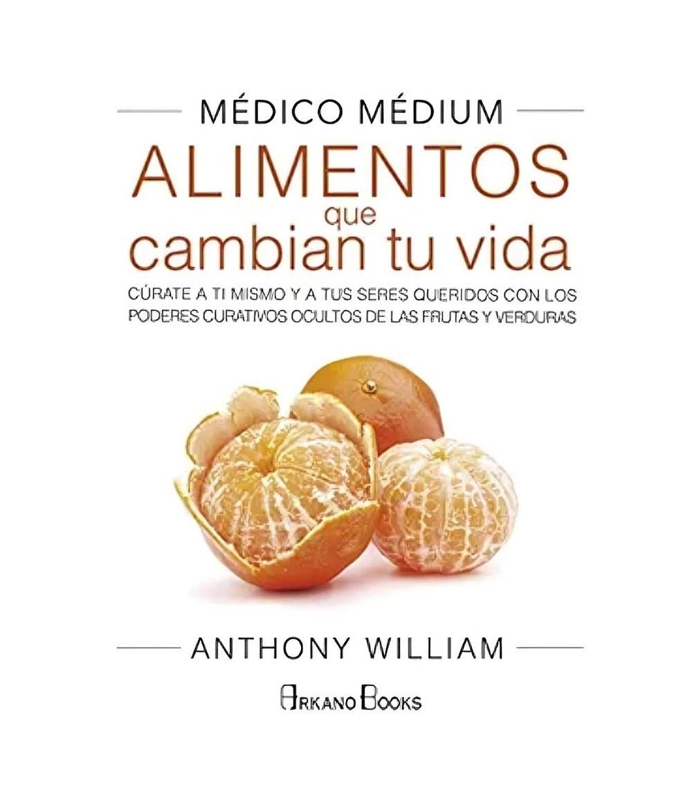 MEDICO MEDIUM ALIMENTOS QUE CAMBIAN TU VIDA  | ANTHONY WILL-0