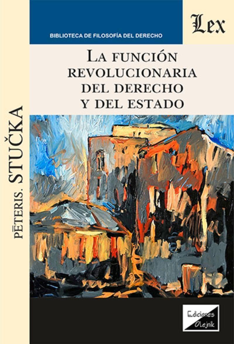 FUNCIÓN REVOLUCIONARIA DEL DERECHO Y DEL ESTADO, LA-0