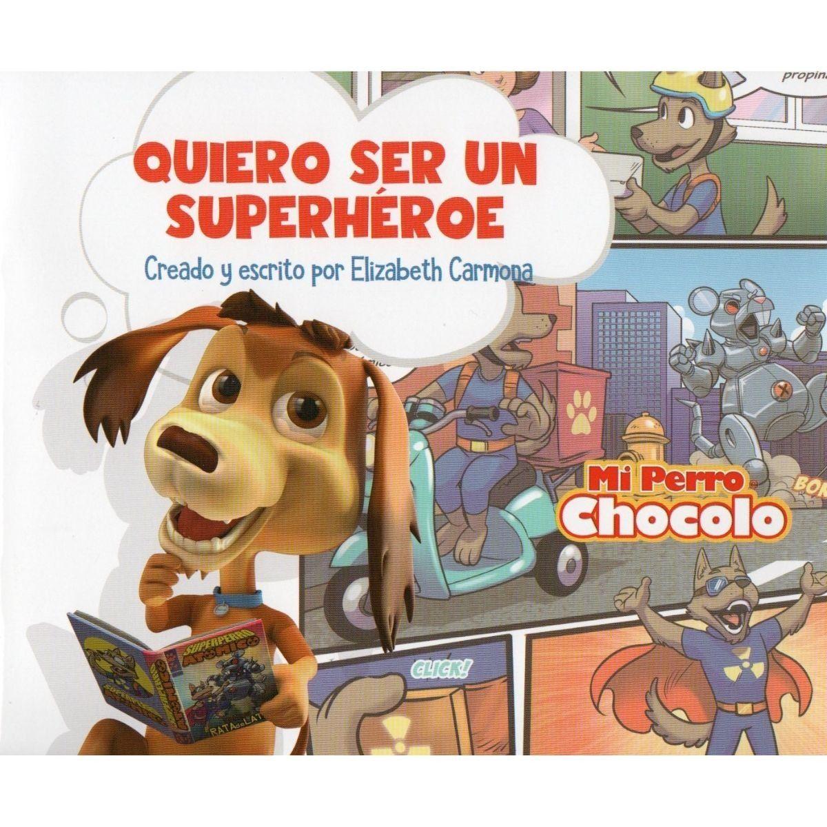 QUIERO SER UN SUPERHÉROE - MI PERRO CHOCOLO 10 | E.CARMONA-0