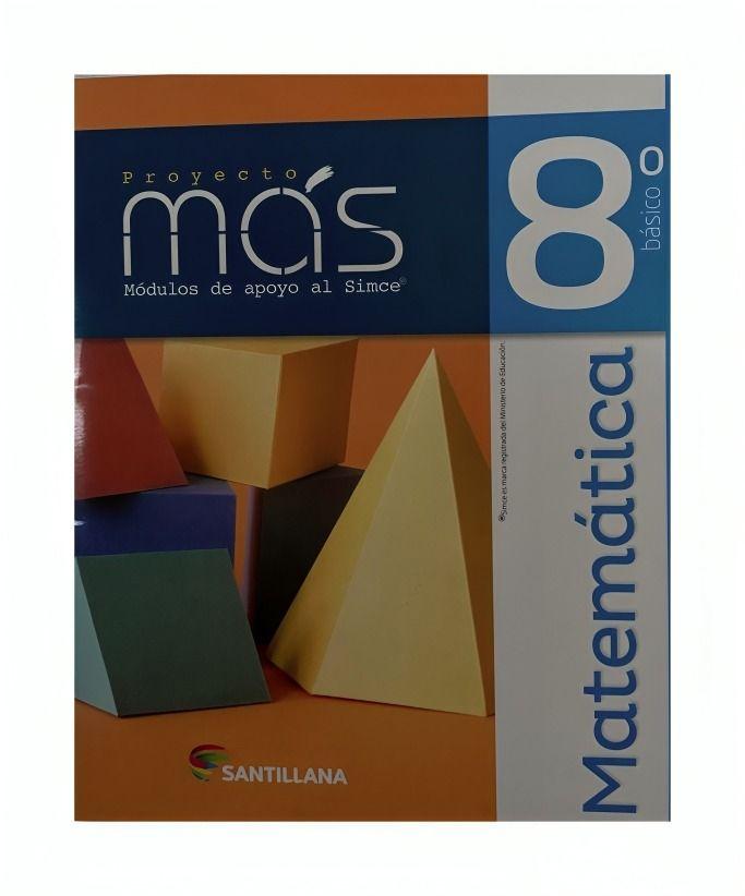 TEXTO MATEMÁTICA 8° BÁSICO PROYECTO MAS / SANTILLANA /-0