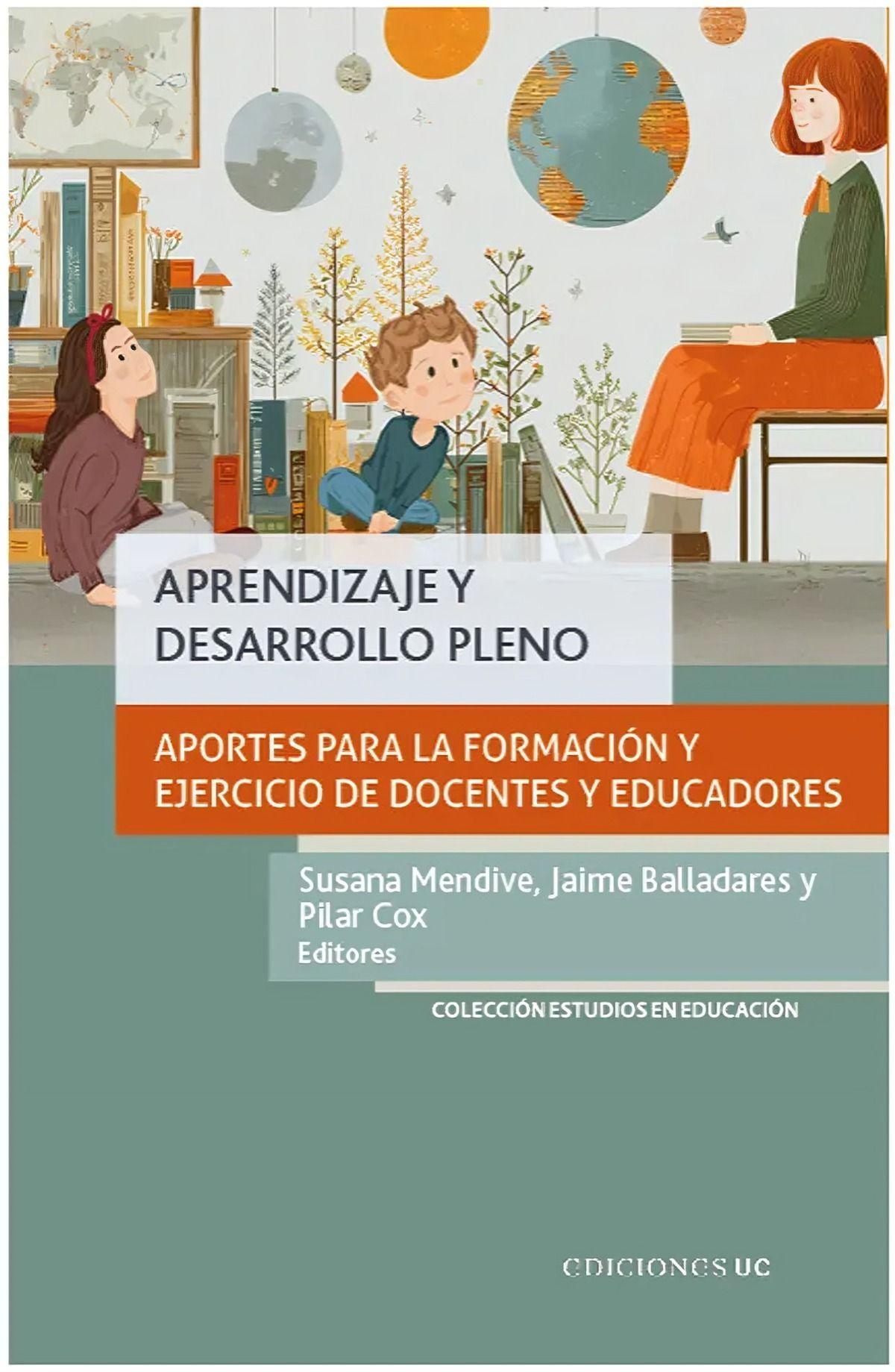 LIBRO Aprendizaje Y Desarrollo Pleno - SUSANA MENDIVE - JAIME BALLADARES Y PILAR COX-0