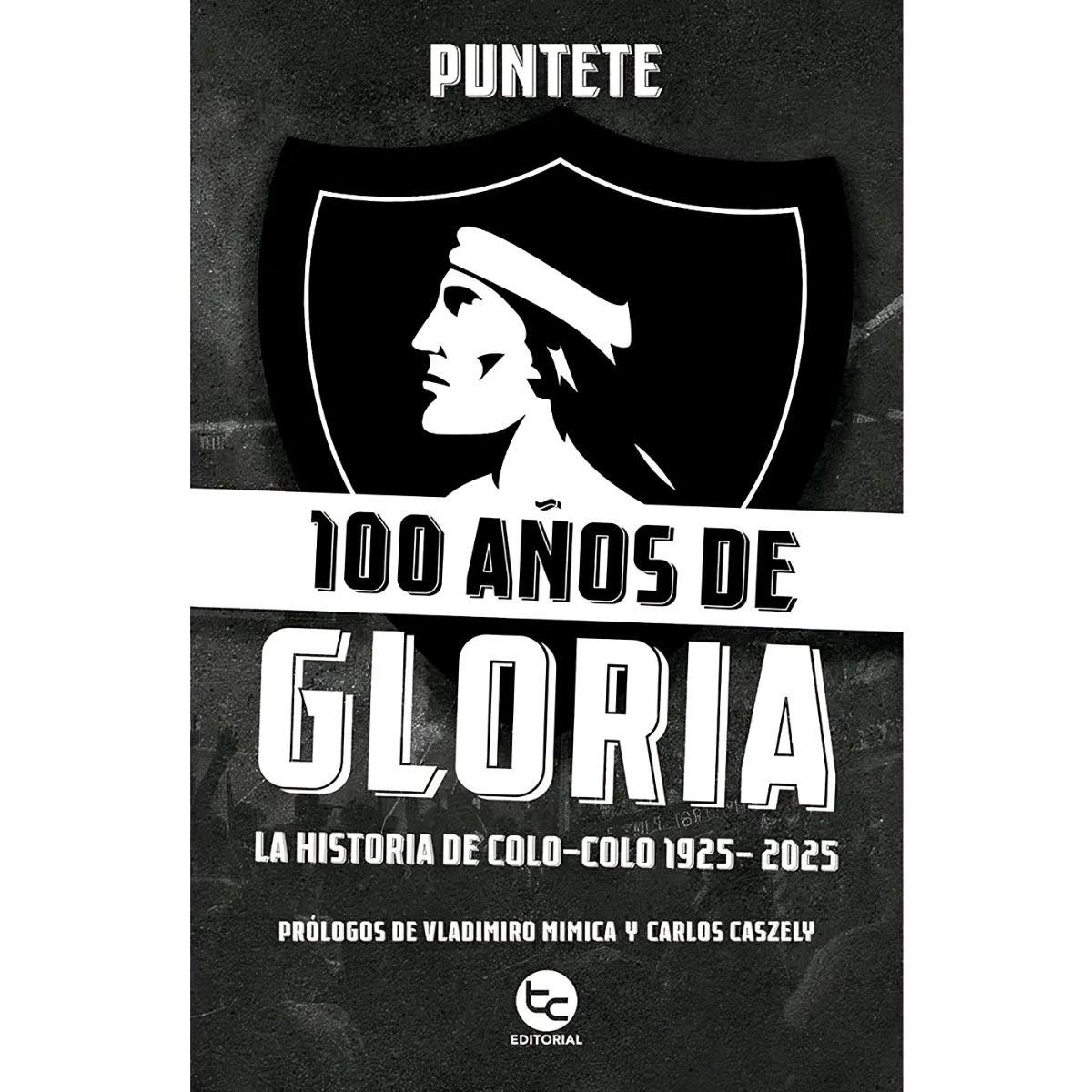 100 Años De Gloria: La Historia De Colo-Colo 1925-2025 | Pu-0