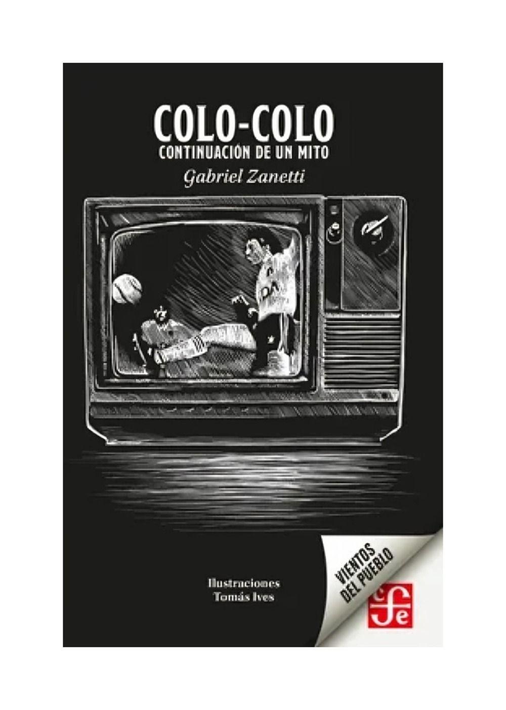 Colo Colo. Continuación De Un Mito. - Gabriel Zanetti-0