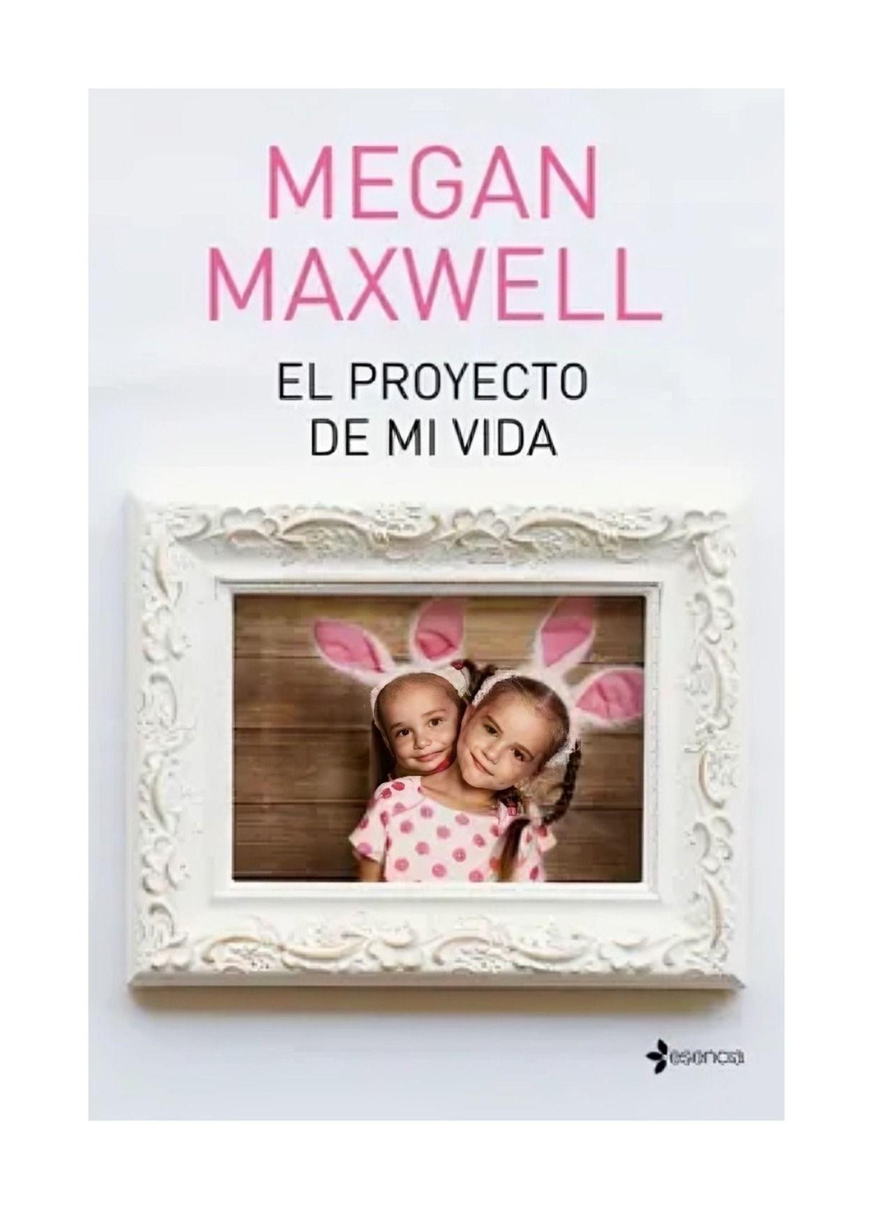 LIBRO El Proyecto De Mi Vida. - Megan Maxwell-0
