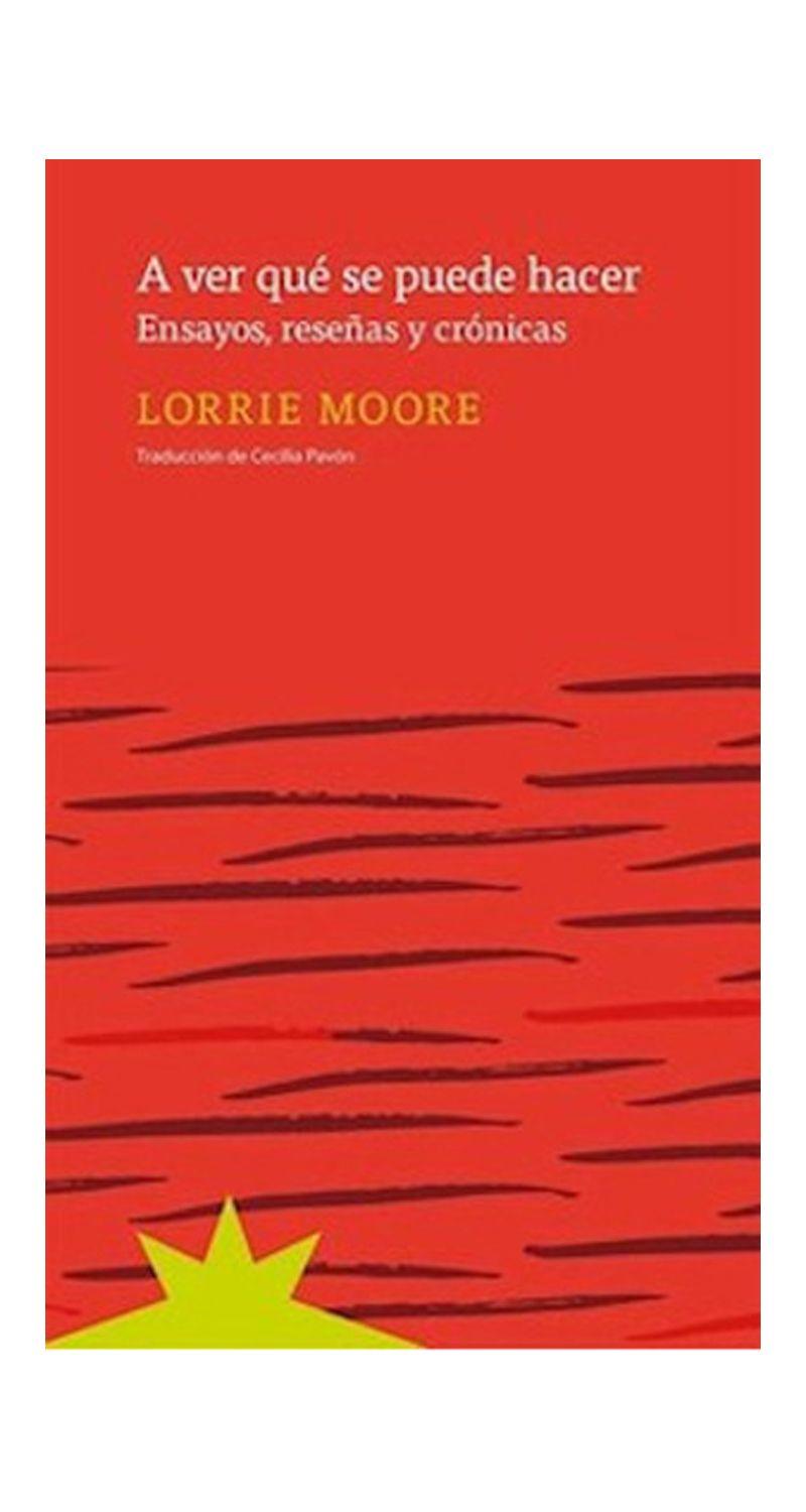 A Ver Que Se Puede Hacer | Lorrie Moore | 728-0