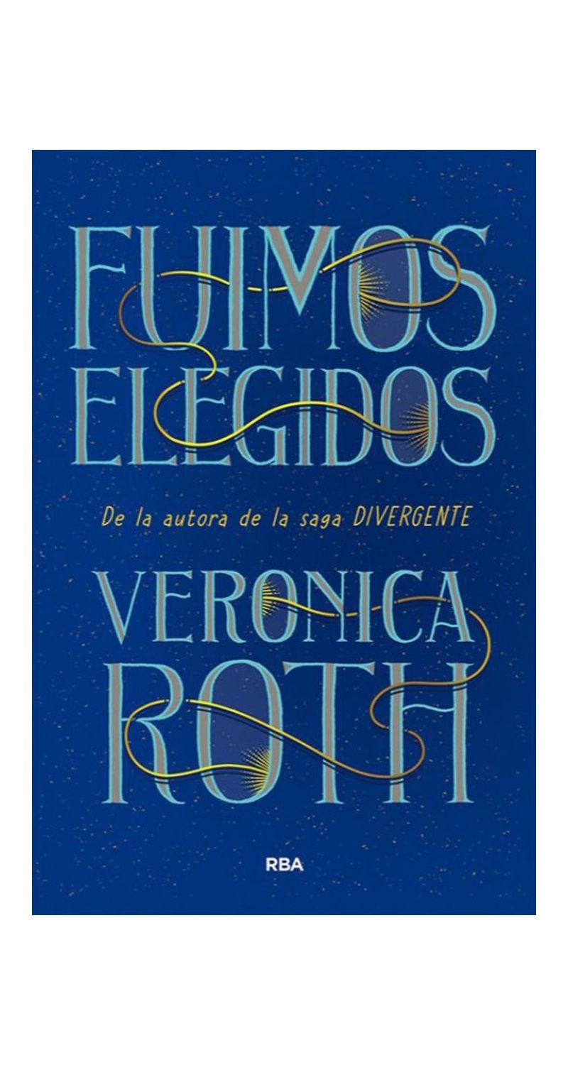 Fuimos Elegidos | Veronica Roth | Rba | 298-0