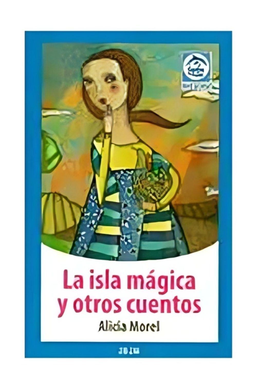 La Isla Magica Y Otros Cuentos | Alicia Morel | 758-0