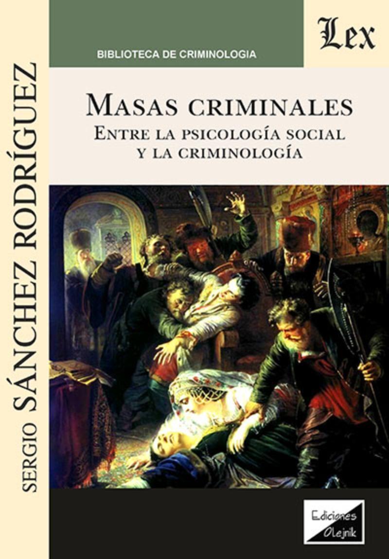 MASAS CRIMINALES. ENTRE LA PSICOLOGIA SOCIAL Y LA-0