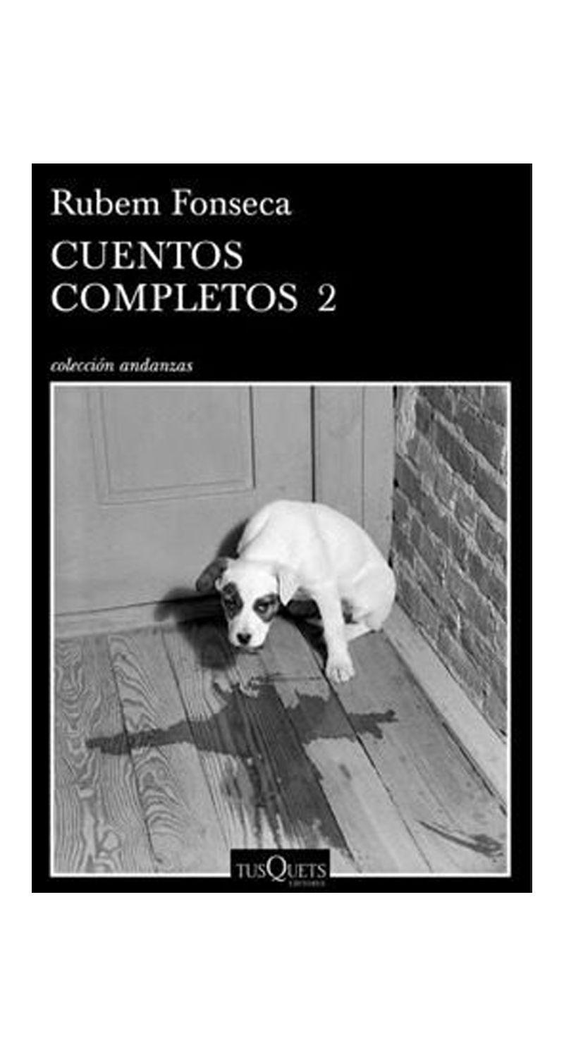 CUENTOS COMPLETOS 2. RUBEM FONSECA | RUBEM FONSECA  | 431-0