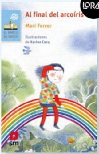 Al Final Del Arcoiris. Loran | Mari Ferrer | 284-0